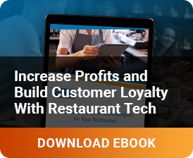 Increase Profits and Build Customer Loyalty With Restaurant Tech
